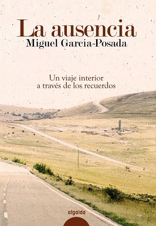 LA AUSENCIA | 9788498773538 | GARCÍA-POSADA,MIGUEL | Libreria Geli - Librería Online de Girona - Comprar libros en catalán y castellano