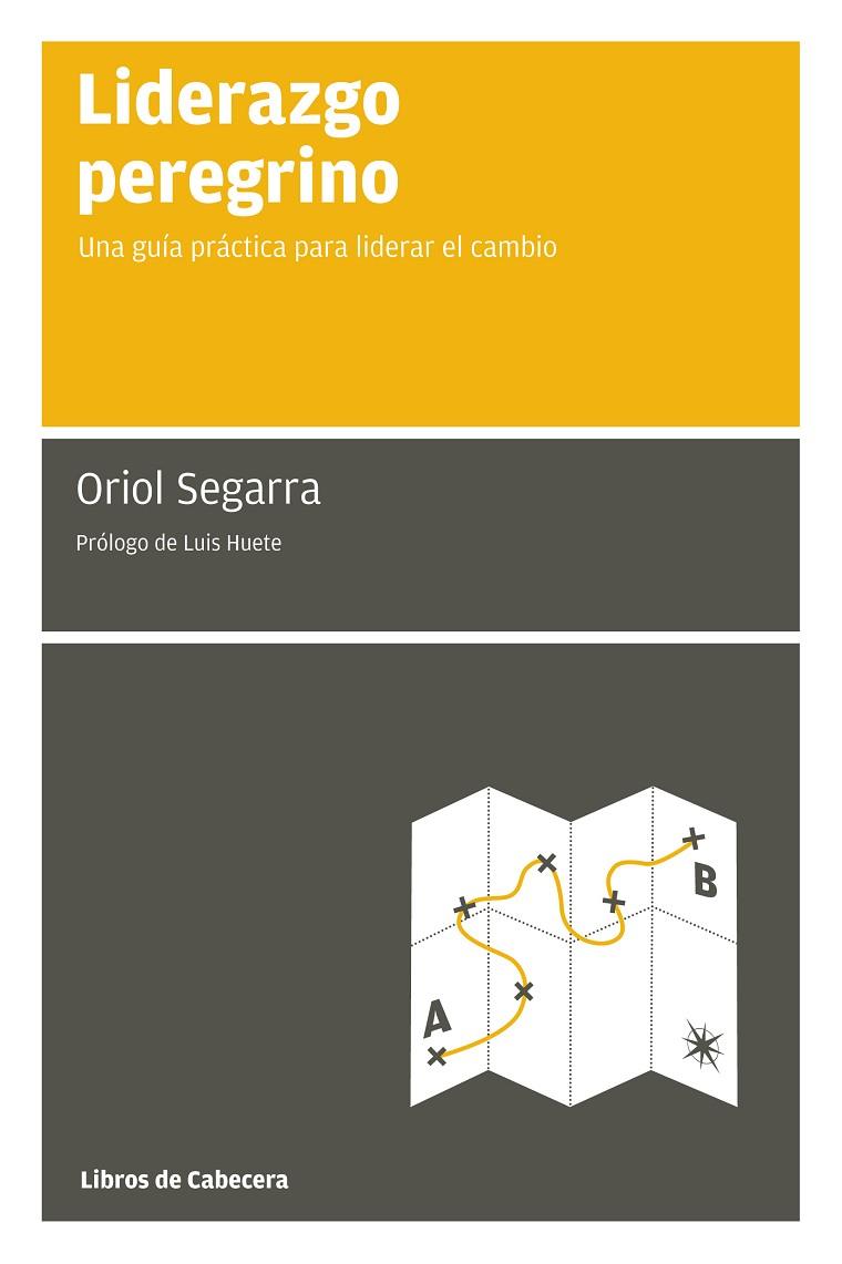 LIDERAZGO PEREGRINO | 9788493674090 | SEGARRA,ORIOL | Libreria Geli - Librería Online de Girona - Comprar libros en catalán y castellano