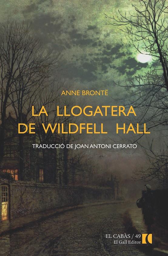 LA LLOGATERA DE WILDFELL HALL | 9788492574964 | BRONTË,ANNE | Libreria Geli - Librería Online de Girona - Comprar libros en catalán y castellano