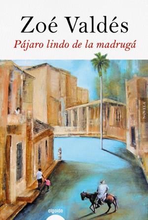 PÁJARO LINDO DE LA MADRUGÁ | 9788491891499 | VALDÉS,ZOÉ | Libreria Geli - Librería Online de Girona - Comprar libros en catalán y castellano