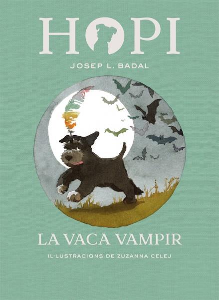 HOPI-9.LA VACA VAMPIR | 9788424662516 | BADAL,JOSEP LLUÍS | Libreria Geli - Librería Online de Girona - Comprar libros en catalán y castellano