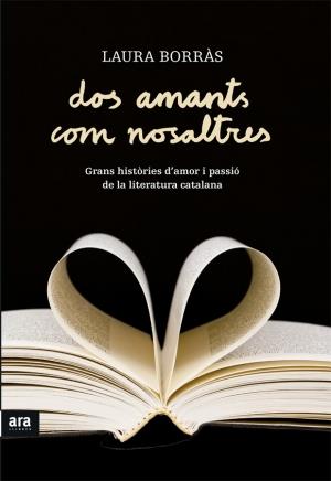 DOS AMANTS COM NOSALTRES | 9788415224495 | BORRAS,LAURA | Libreria Geli - Librería Online de Girona - Comprar libros en catalán y castellano