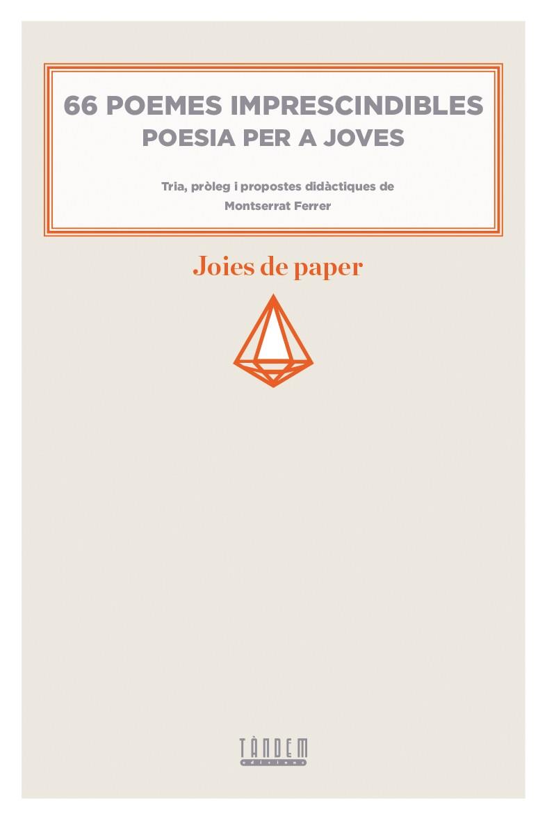 66 POEMES IMPRESCINDIBLES.POESIA PER A JOVES | 9788415554943 | FERRER,MONTSERRAT(ANTOLOGA) | Libreria Geli - Librería Online de Girona - Comprar libros en catalán y castellano