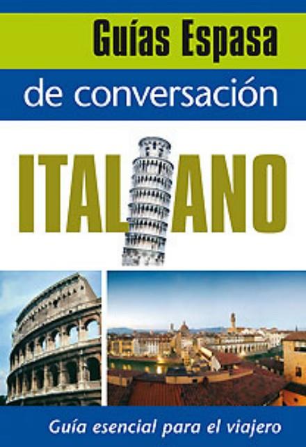 GUIA ESPASA DE CONVERSACION.ITALIANO | 9788467027426 | AA. VV. | Libreria Geli - Librería Online de Girona - Comprar libros en catalán y castellano