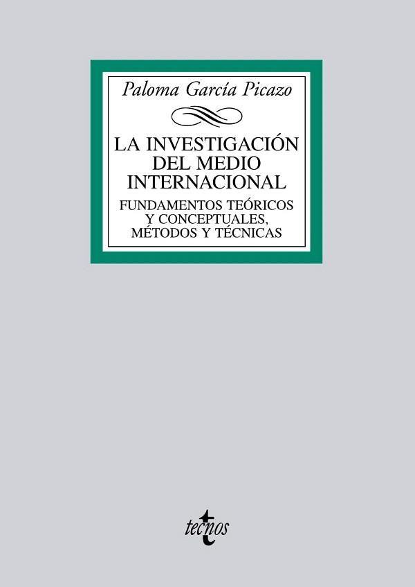 LA INVESTIGACIÓN DEL MEDIO INTERNACIONAL.FUNDAMENTOS TEÓRICOS Y CONCEPTUALES.MÉTODOS Y TÉCNICAS | 9788430955909 | GARCÍA PICAZO,PALOMA | Libreria Geli - Librería Online de Girona - Comprar libros en catalán y castellano