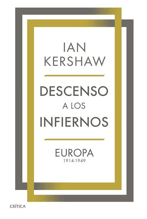 DESCENSO A LOS INFIERNOS.EUROPA 1914-1949 | 9788491993025 | KERSHAW,IAN | Libreria Geli - Librería Online de Girona - Comprar libros en catalán y castellano
