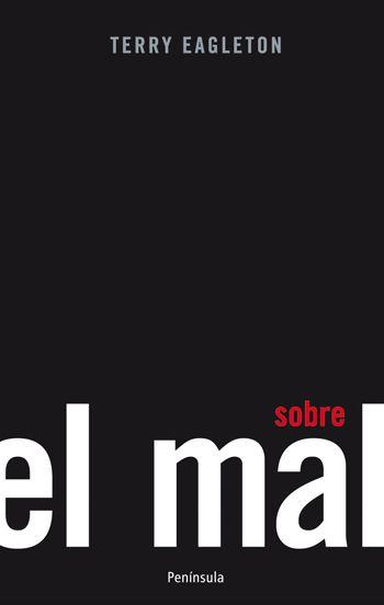 SOBRE EL MAL | 9788499420615 | EAGLETON,TERRY | Libreria Geli - Librería Online de Girona - Comprar libros en catalán y castellano