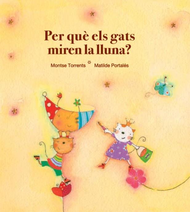 PER QUE ELS GATS MIREN LA LLUNA | 9788481315813 | TORRENTS,MONTSE/PORTALES,MATILDE | Llibreria Geli - Llibreria Online de Girona - Comprar llibres en català i castellà