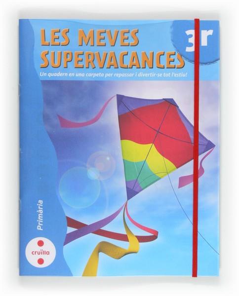 LES MEVES SUPERVACANCES(3º PRIMARIA) | 9788466129206 | EQUIP EDITORIAL CRUÏLLA, | Llibreria Geli - Llibreria Online de Girona - Comprar llibres en català i castellà