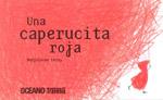 UNA CAPERUCITA ROJA | 9786074002119 | LERAY,MARJOLAINE | Libreria Geli - Librería Online de Girona - Comprar libros en catalán y castellano