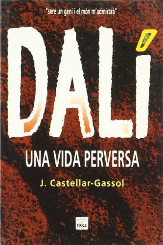 DALI.UNA VIDA PERVERSA | 9788486540937 | CASTELLAR-GASSOL,J | Libreria Geli - Librería Online de Girona - Comprar libros en catalán y castellano