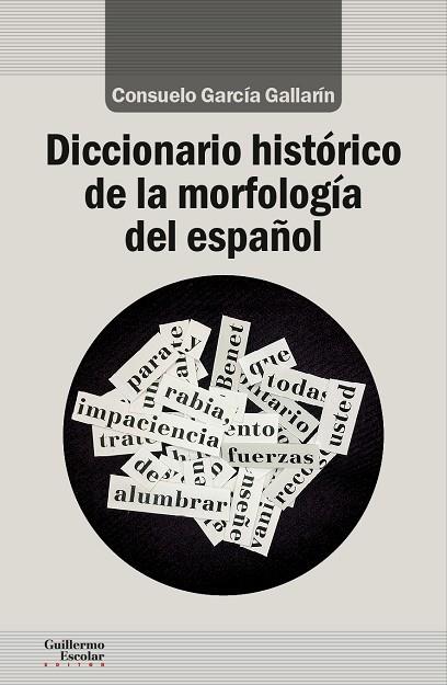 DICCIONARIO HISTÓRICO DE LA MORFOLOGÍA DEL ESPAÑOL | 9788417134532 | GARCÍA GALLARÍN,CONSUELO | Llibreria Geli - Llibreria Online de Girona - Comprar llibres en català i castellà