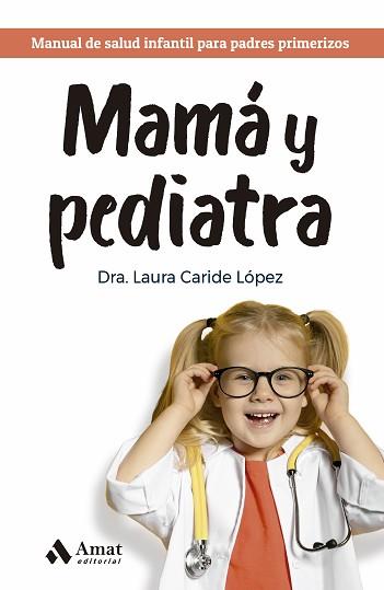 MAMÁ Y PEDIATRA | 9788419341945 | CARIDE LÓPEZ,LAURA | Libreria Geli - Librería Online de Girona - Comprar libros en catalán y castellano
