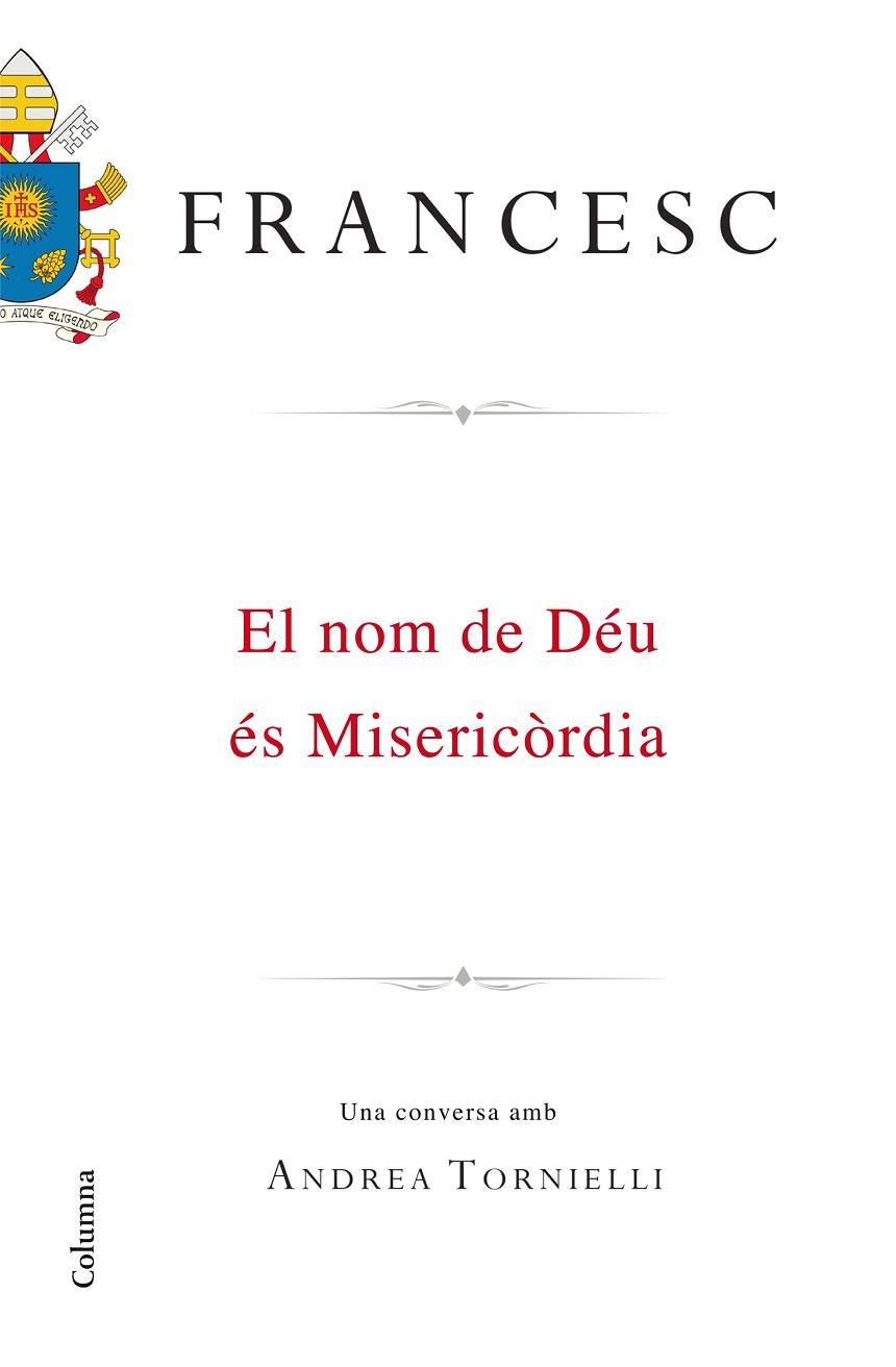 EL NOM DE DÉU ÉS MISERICÒRDIA | 9788466420495 | PAPA FRANCESC | Llibreria Geli - Llibreria Online de Girona - Comprar llibres en català i castellà
