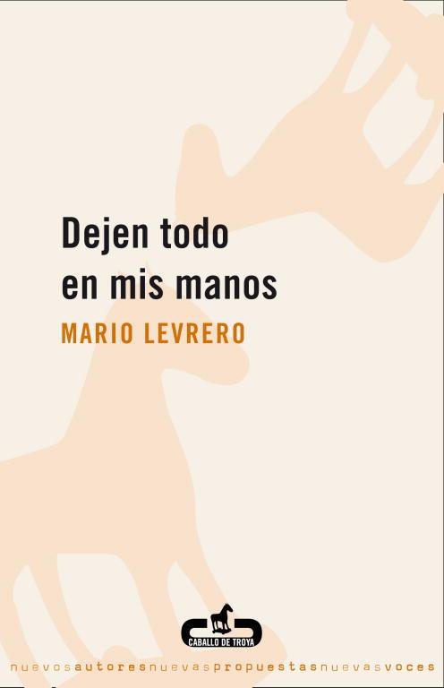 DEJEN TODO EN MIS MANOS | 9788496594135 | LEVRERO,MARIO | Llibreria Geli - Llibreria Online de Girona - Comprar llibres en català i castellà