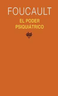 EL PODER PSIQUIATRICO | 9788446021100 | FOUCAULT,MICHAEL | Libreria Geli - Librería Online de Girona - Comprar libros en catalán y castellano
