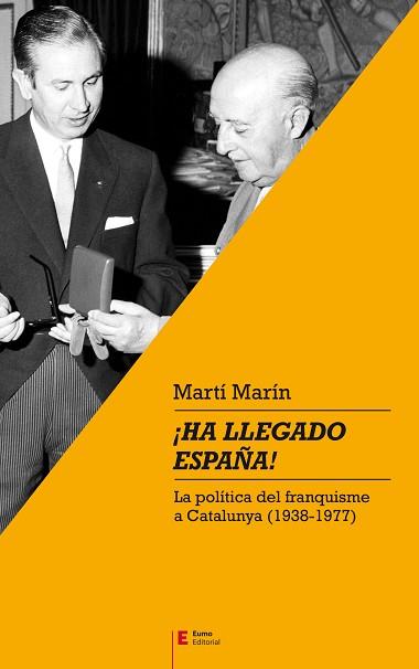 HA LLEGADO ESPAÑA!.LA POLÍTICA DEL FRANQUISME A CATALUNYA(1938-1977) | 9788497666701 | MARÍN,MARTÍ | Libreria Geli - Librería Online de Girona - Comprar libros en catalán y castellano
