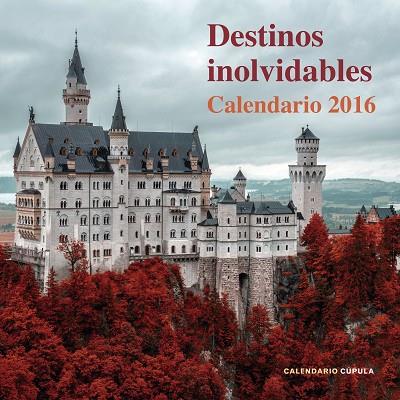 CALENDARIO DESTINOS INOLVIDABLES 2016 | 9788448021757 | AA. VV. | Libreria Geli - Librería Online de Girona - Comprar libros en catalán y castellano
