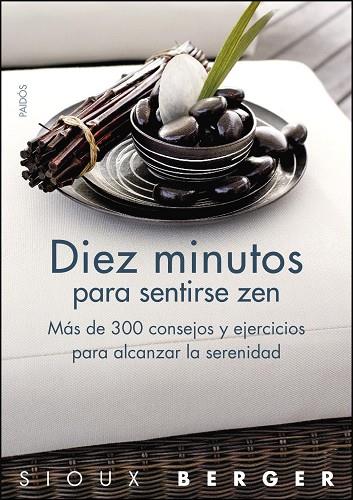DIEZ MINUTOS PARA SENTIRSE ZEN | 9788449323270 | BERGER,SIOUX | Llibreria Geli - Llibreria Online de Girona - Comprar llibres en català i castellà