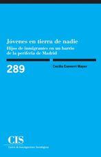 JÓVENES EN TIERRA DE NADIE.HIJOS DE INMIGRANTES EN UN BARRIO DE LA PERIFERIA DE MADRID | 9788474766721 | ESEVERRI MAYER,CECILIA | Llibreria Geli - Llibreria Online de Girona - Comprar llibres en català i castellà