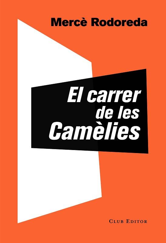 EL CARRER DE LES CAMÈLIES | 9788473292757 | RODOREDA,MERCÈ | Libreria Geli - Librería Online de Girona - Comprar libros en catalán y castellano