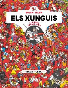 ELS XUNGUIS A SANT JORDI | 9788416712892 | CERA,JOAQUÍN/RAMIS,JUAN CARLOS | Llibreria Geli - Llibreria Online de Girona - Comprar llibres en català i castellà