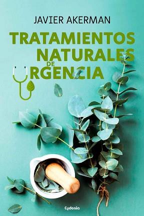 TRATAMIENTOS NATURALES DE URGENCIA | 9788412463019 | AKERMAN,JAVIER | Libreria Geli - Librería Online de Girona - Comprar libros en catalán y castellano