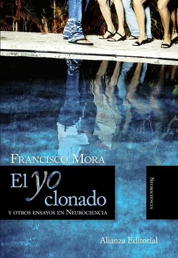 EL YO CLONADO Y OTROS ENSAYOS EN NEUROCIENCIA | 9788420668574 | MORA,FRANCISCO | Libreria Geli - Librería Online de Girona - Comprar libros en catalán y castellano
