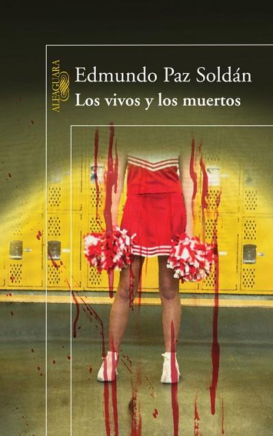 LOS VIVOS Y LOS MUERTOS | 9788420474779 | PAZ SOLDAN,EDMUNDO | Libreria Geli - Librería Online de Girona - Comprar libros en catalán y castellano