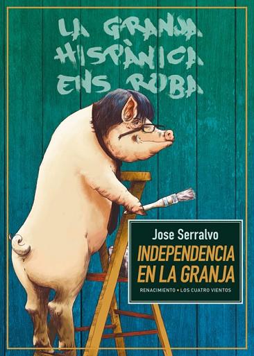 INDEPENDENCIA EN LA GRANJA | 9788417266981 | SERRALVO,JOSE | Llibreria Geli - Llibreria Online de Girona - Comprar llibres en català i castellà