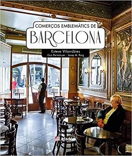 COMERÇOS EMBLEMÀTICS DE BARCELONA | 9788418243158 | VILARRUBIES,ESTEVE/PERMANYER,LLUIS/ROIG,JOSEP M. | Llibreria Geli - Llibreria Online de Girona - Comprar llibres en català i castellà