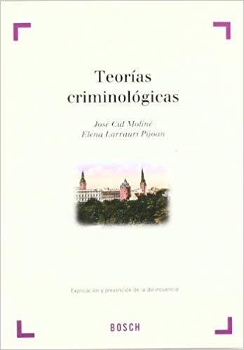 TEORIAS CRIMINOLOGICAS | 9788476768068 | CID,JOSE/LARRAURI,ELENA | Llibreria Geli - Llibreria Online de Girona - Comprar llibres en català i castellà