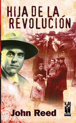 HIJA DE LA REVOLUCION | 9788481364958 | REED,JOHN | Libreria Geli - Librería Online de Girona - Comprar libros en catalán y castellano
