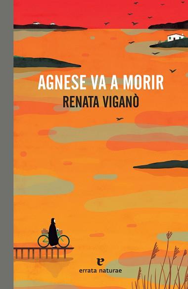 AGNESE VA A MORIR | 9788417800475 | VIGANÒ,RENATA | Libreria Geli - Librería Online de Girona - Comprar libros en catalán y castellano