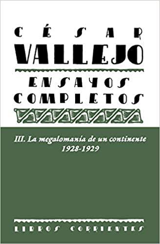 ENSAYOS COMPLETOS-3.LA MEGALOMANÍA DE UN CONTINENTE(1928-1929) | 9788494843495 | VALLEJO,CÉSAR | Libreria Geli - Librería Online de Girona - Comprar libros en catalán y castellano