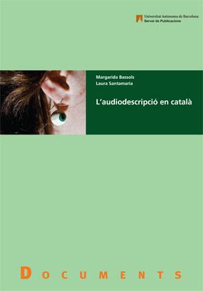 L'AUDIODESCRIPCIO EN CATALA | 9788449025976 | BASSOLS,MARGARIDA/SANTAMARIA,LAURA | Llibreria Geli - Llibreria Online de Girona - Comprar llibres en català i castellà