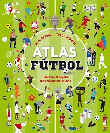 ATLAS DE FUTBOL | 9788467596052 | GIFFORD,CLIVE | Llibreria Geli - Llibreria Online de Girona - Comprar llibres en català i castellà