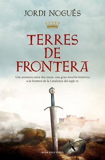 TERRES DE FRONTERA | 9788419259387 | NOGUÉS,JORDI | Libreria Geli - Librería Online de Girona - Comprar libros en catalán y castellano