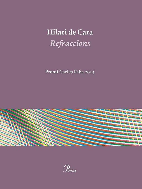 REFRACCIONS (PREMI CARLES RIBA 2014) | 9788475885506 | CARA,HILARI DE | Libreria Geli - Librería Online de Girona - Comprar libros en catalán y castellano