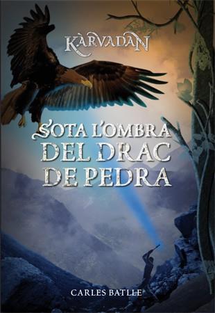SOTA L'OMBRA DEL DRAC DE PEDRA(SAGA KARVADAN-2) | 9788424651879 | BATLLE,CARLES | Libreria Geli - Librería Online de Girona - Comprar libros en catalán y castellano