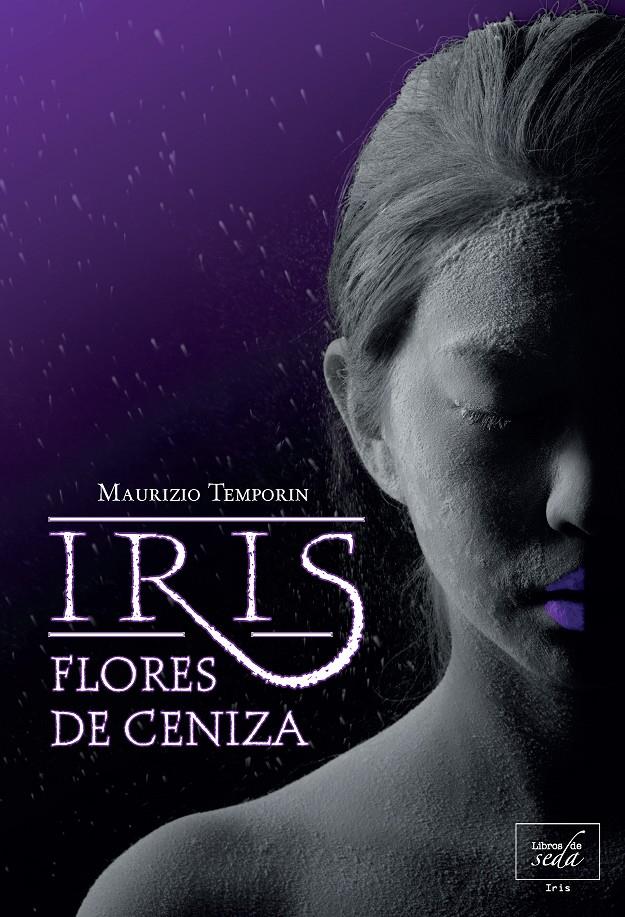 IRIS,FLORES DE CENIZA | 9788415854036 | TEMPORIN,MAURIZIO | Libreria Geli - Librería Online de Girona - Comprar libros en catalán y castellano