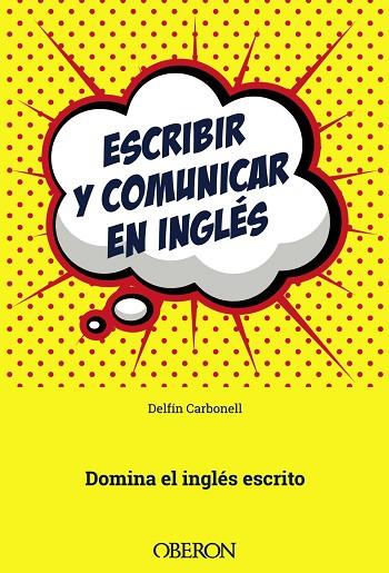 ESCRIBIR Y COMUNICAR EN INGLÉS | 9788441538658 | CARBONELL BASSET,DELFÍN | Llibreria Geli - Llibreria Online de Girona - Comprar llibres en català i castellà