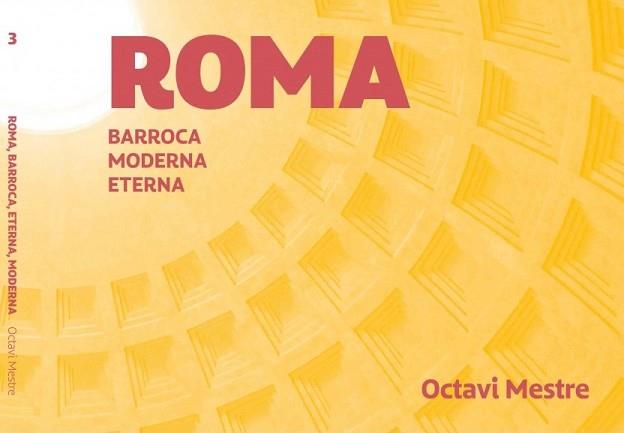 ROMA ROMANA,BARROCA,MODERNA | 9788494896262 | MESTRE,OCTAVI | Libreria Geli - Librería Online de Girona - Comprar libros en catalán y castellano