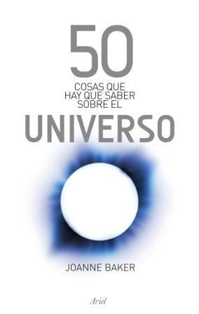 50 COSAS QUE HAY QUE SABER SOBRE EL UNIVERSO | 9788434469808 | BAKER,JOANNE | Libreria Geli - Librería Online de Girona - Comprar libros en catalán y castellano