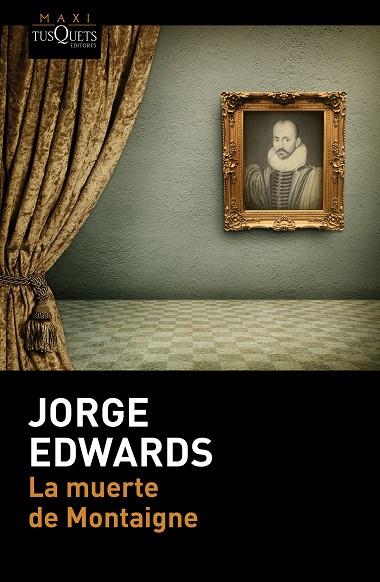 LA MUERTE DE MONTAIGNE | 9788490660997 | EDWARDS,JORGE | Libreria Geli - Librería Online de Girona - Comprar libros en catalán y castellano