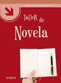 TALLER DE NOVELA | 9788499210148 | RINCON,FRANCISCO/SANCHEZ DE ENCISO,JUAN | Llibreria Geli - Llibreria Online de Girona - Comprar llibres en català i castellà