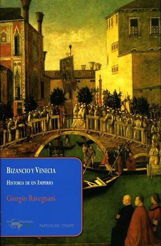 BIZANCIO Y VENECIA | 9788477742593 | RAVEGNANI,GIORGIO | Llibreria Geli - Llibreria Online de Girona - Comprar llibres en català i castellà