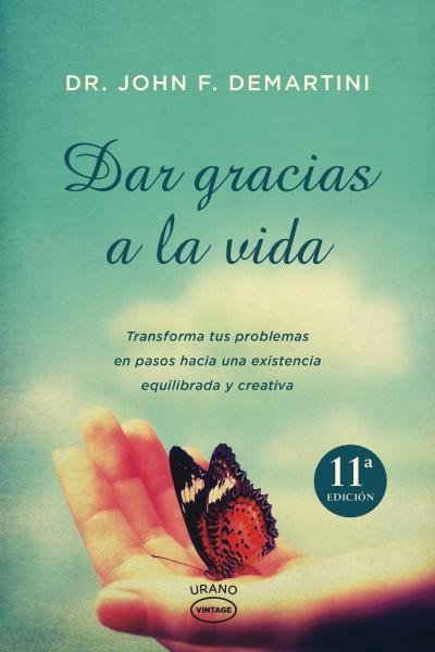 DAR GRACIAS A LA VIDA | 9788479538033 | DEMARTINI,JOHN | Libreria Geli - Librería Online de Girona - Comprar libros en catalán y castellano