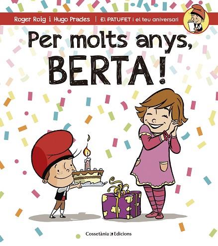 PER MOLTS ANYS,BERTA! | 9788490344552 | ROIG,ROGER/PRADES,HUGO | Libreria Geli - Librería Online de Girona - Comprar libros en catalán y castellano
