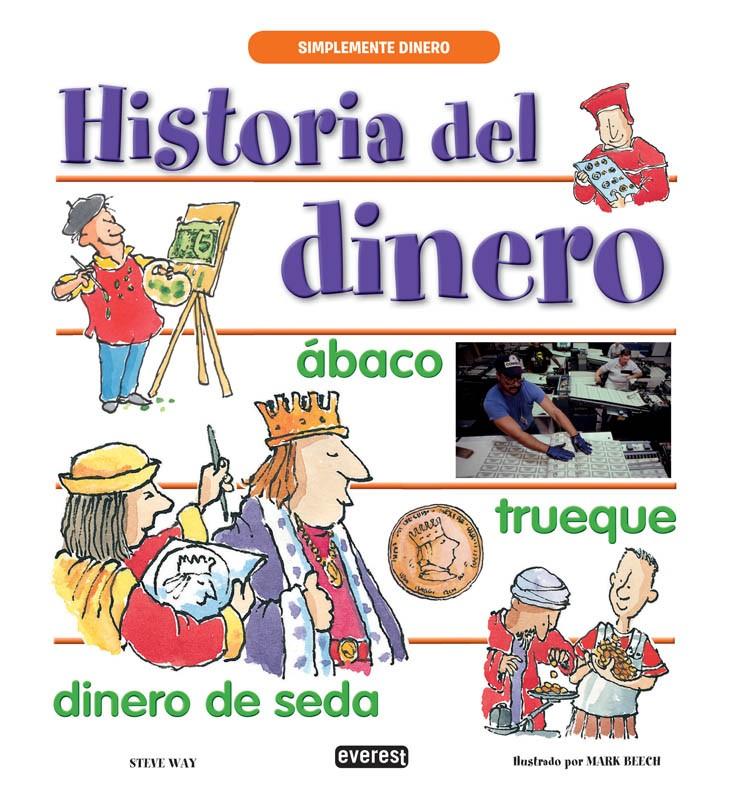 HISTORIA DEL DINERO (ÁBACO,TRUEQUE,DINERO DE SEDA) | 9788444149066 | WAY,STEVE/BEECH,MARK (IL) | Llibreria Geli - Llibreria Online de Girona - Comprar llibres en català i castellà